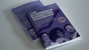 The Ecommerce Marketing Handbook